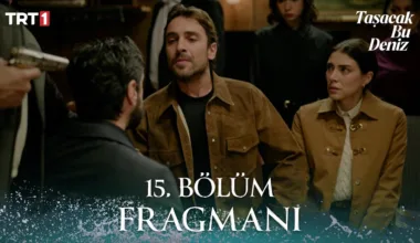 Taşacak Bu Deniz 15.Bölüm Fragmanı