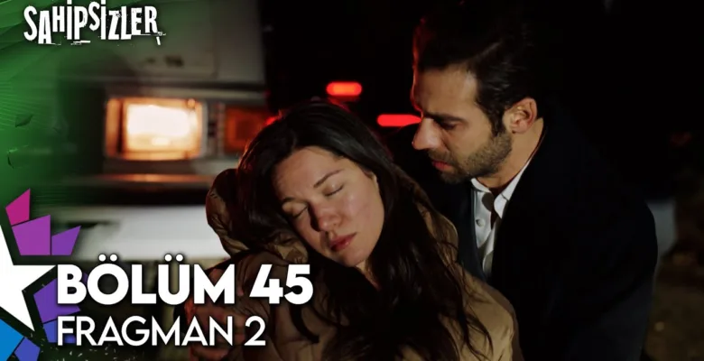 Sahipsizler 45.Bölüm 2. Fragmanı