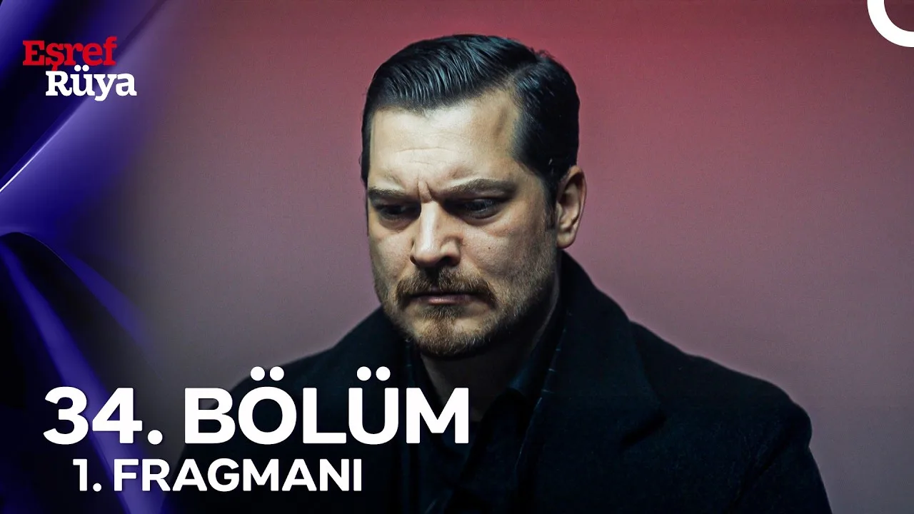 Eşref Rüya 34.Bölüm Fragmanı