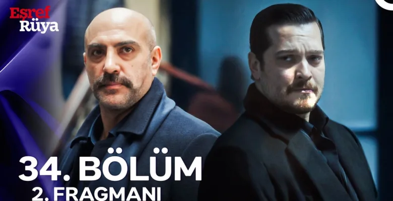 Eşref Rüya 34.Bölüm 2. Fragmanı
