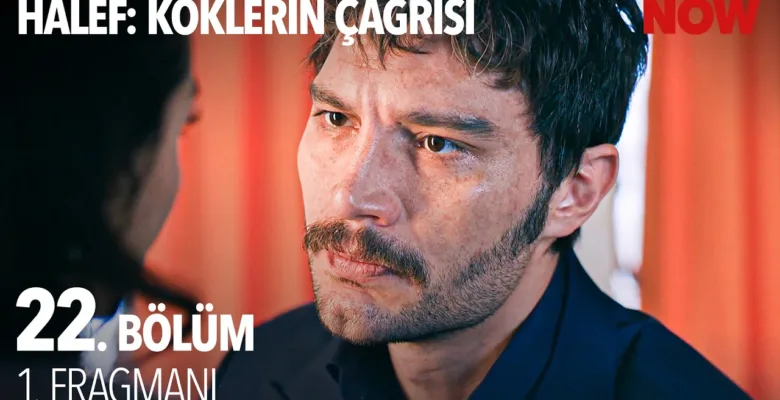 Halef: Köklerin Çağrısı 22.Bölüm Önizleme