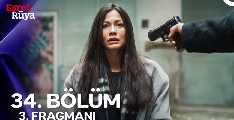 Eşref Rüya 34.Bölüm 3. Fragmanı
