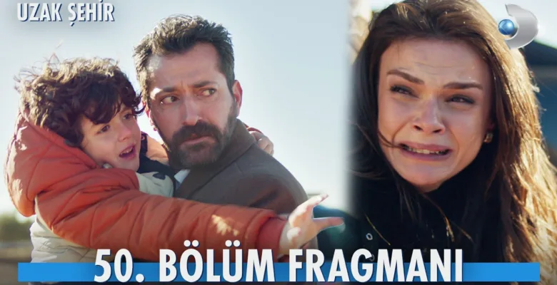 Uzak Şehir 50.Bölüm Fragmanı