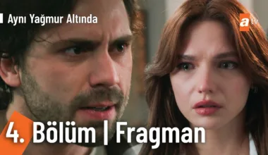 Aynı Yağmur Altında 4.Bölüm Fragmanı