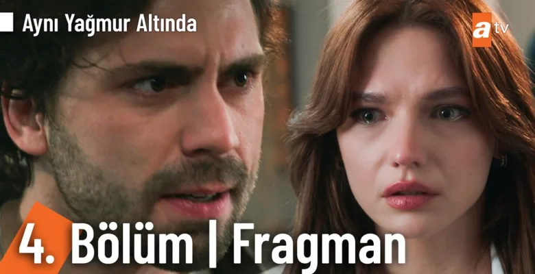 Aynı Yağmur Altında 4.Bölüm Fragmanı