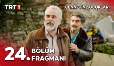 Cennetin Çocukları 24.Bölüm Fragmanı
