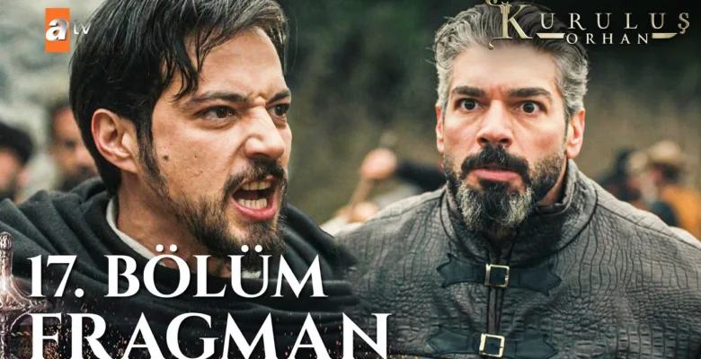 Kuruluş Orhan 17.Bölüm Fragmanı