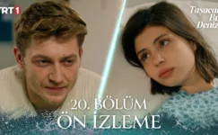 Taşacak Bu Deniz 20.Bölüm Önizleme