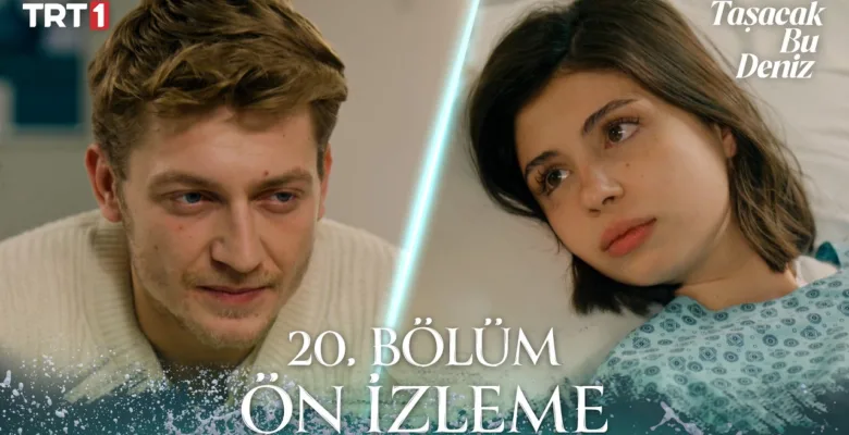 Taşacak Bu Deniz 20.Bölüm Önizleme