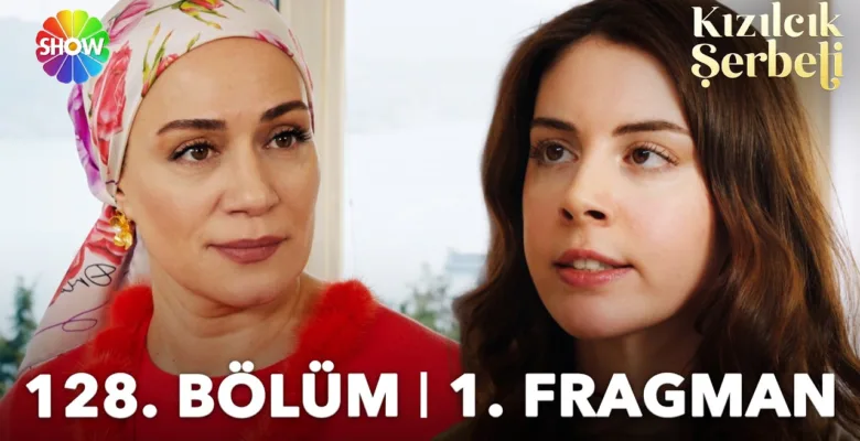 Kızılcık Şerbeti 128.Bölüm Fragmanı