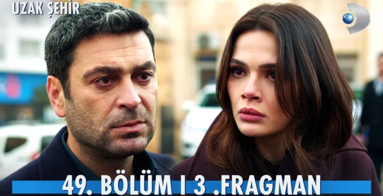 Uzak Şehir 49.Bölüm 3. Fragmanı