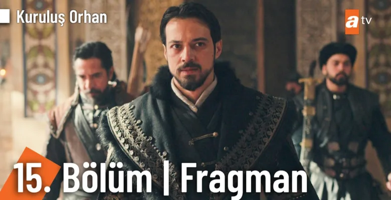 Kuruluş Orhan 15.Bölüm Fragmanı