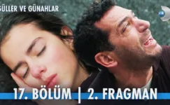 Güller ve Günahlar 17.Bölüm 2. Fragmanı