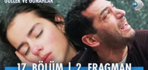 Güller ve Günahlar 17.Bölüm 2. Fragmanı