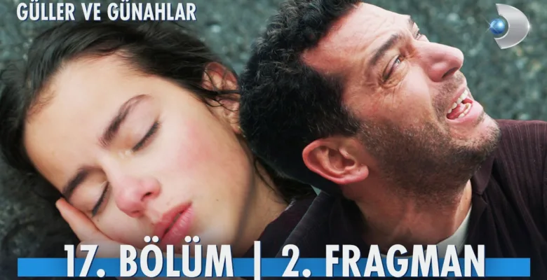 Güller ve Günahlar 17.Bölüm 2. Fragmanı