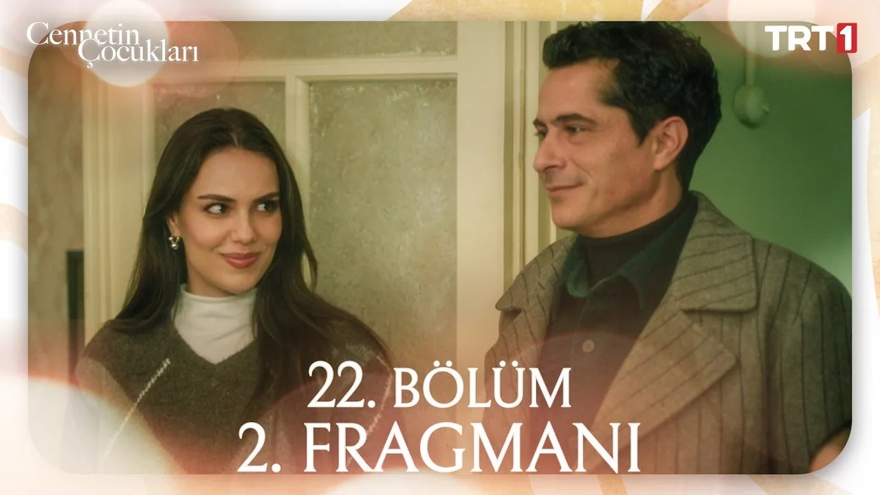 Cennetin Çocukları 22.Bölüm 2. Fragmanı