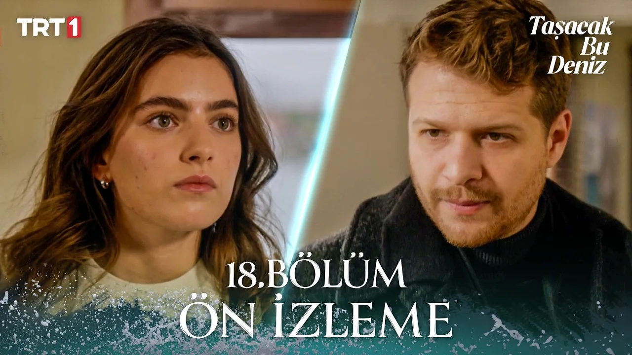 Taşacak Bu Deniz 18.Bölüm Önizleme