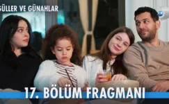 Güller ve Günahlar 17.Bölüm Önizleme