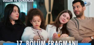 Güller ve Günahlar 17.Bölüm Önizleme