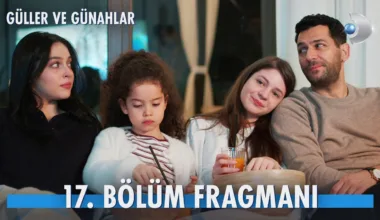 Güller ve Günahlar 17.Bölüm Önizleme