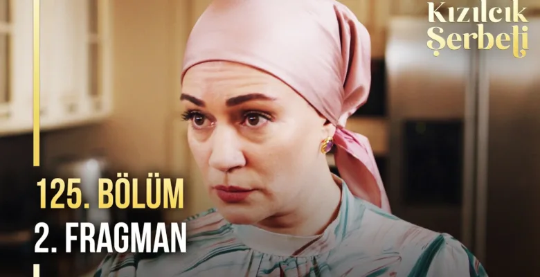 Kızılcık Şerbeti 125.Bölüm 2. Fragmanı