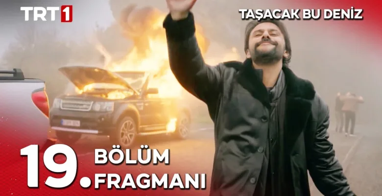 Taşacak Bu Deniz 19.Bölüm Fragmanı