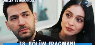 Güller ve Günahlar 18.Bölüm Fragmanı