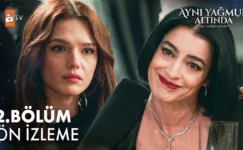 Aynı Yağmur Altında 2.Bölüm Önizleme