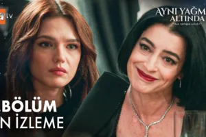 Aynı Yağmur Altında 2.Bölüm Önizleme