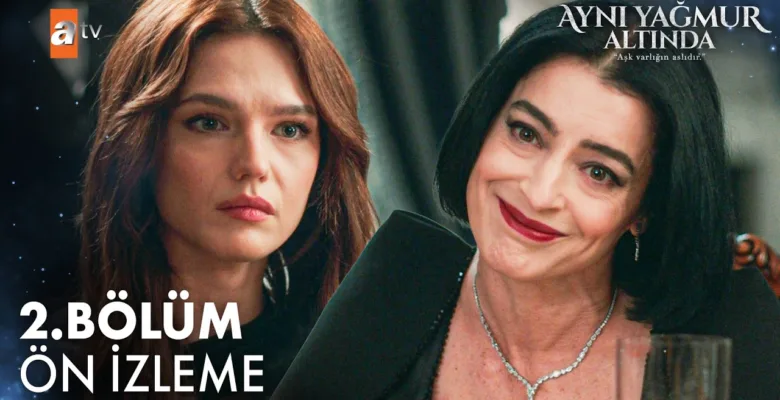 Aynı Yağmur Altında 2.Bölüm Önizleme