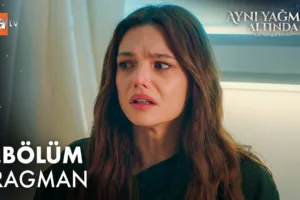 Aynı Yağmur Altında 3.Bölüm Fragmanı