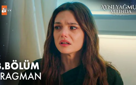 Aynı Yağmur Altında 3.Bölüm Fragmanı