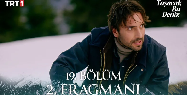 Taşacak Bu Deniz 19.Bölüm 2. Fragmanı