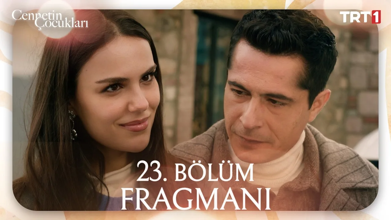Cennetin Çocukları 23.Bölüm Fragmanı