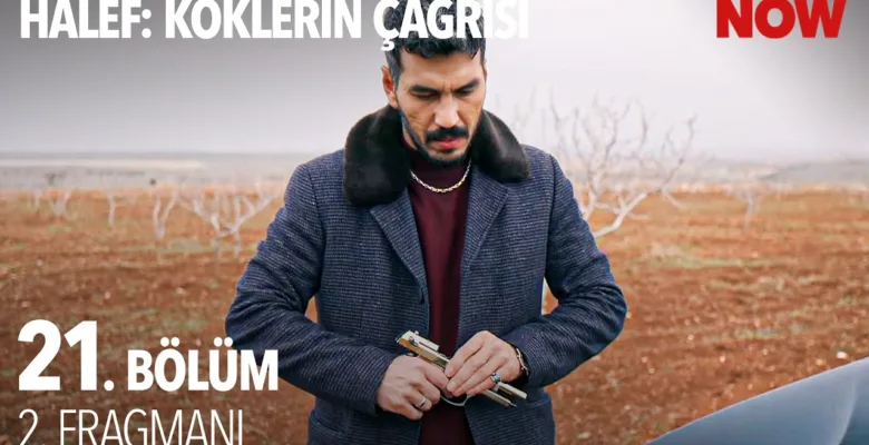 Halef: Köklerin Çağrısı 21.Bölüm 2. Önizleme