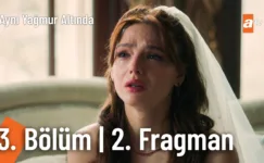 Aynı Yağmur Altında 3.Bölüm 2. Fragmanı