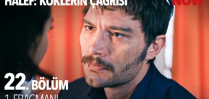 Halef: Köklerin Çağrısı 22.Bölüm Fragmanı