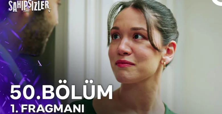 Sahipsizler 50.Bölüm Fragmanı