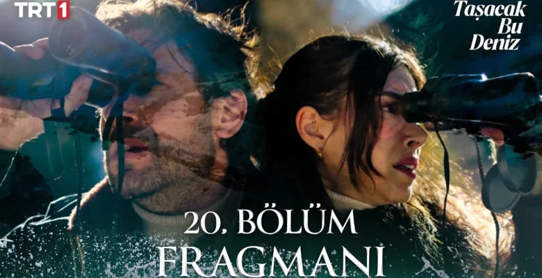 Taşacak Bu Deniz 20.Bölüm Fragmanı