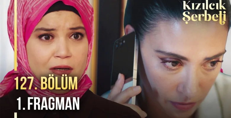 Kızılcık Şerbeti 127.Bölüm Fragmanı