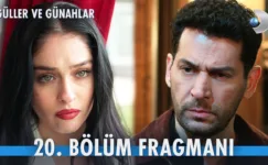 Güller ve Günahlar 20.Bölüm Fragmanı