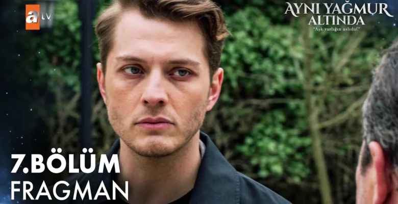 Aynı Yağmur Altında 7.Bölüm Fragmanı