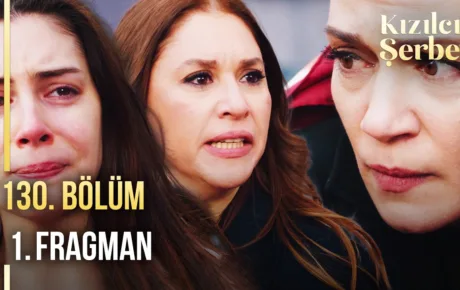 Kızılcık Şerbeti 130.Bölüm Fragmanı