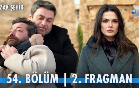 Uzak Şehir 54.Bölüm 2. Fragmanı
