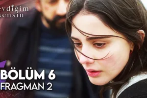 Sevdiğim Sensin 6.Bölüm 2. Fragmanı