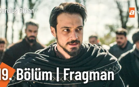 Kuruluş Orhan 19.Bölüm Fragmanı
