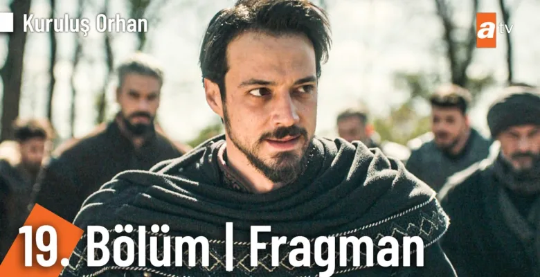 Kuruluş Orhan 19.Bölüm Fragmanı