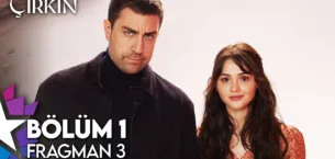 Çirkin 1.Bölüm 3. Fragmanı (Yeni Dizi)