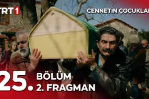 Cennetin Çocukları 25.Bölüm 2. Fragmanı