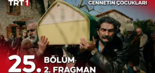 Cennetin Çocukları 25.Bölüm 2. Fragmanı